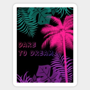 Eco-local living,palm tree,summer,summertime,summer season,DARE TO DREAM Sticker